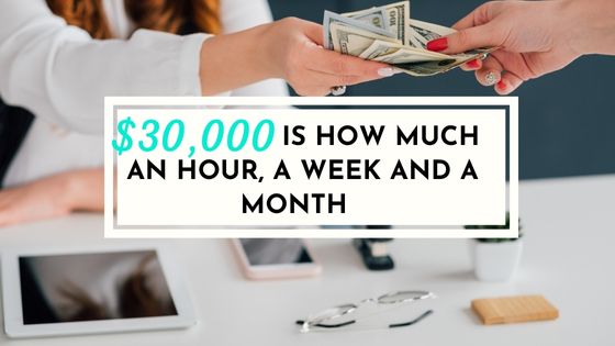  30 000 A Year Is How Much An Hour Aimingthedreams