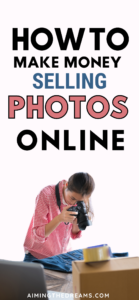 Make Money Selling Photos Online: 23 best websites - Aimingthedreams