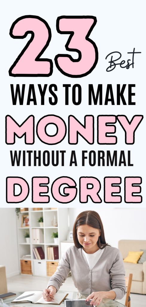 College isn’t the only path to success! Discover 23 proven ways to make money without a degree. From remote jobs to profitable side hustles, these opportunities can help you earn a solid income and achieve financial freedom—no student loans required.