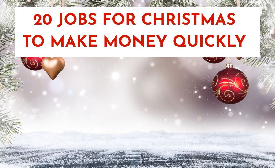 Jobs for Christmas to make money