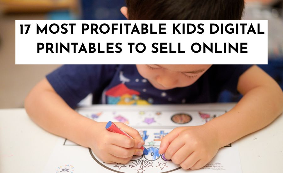 17 Most Profitable Kids Digital Printables to Sell Online
