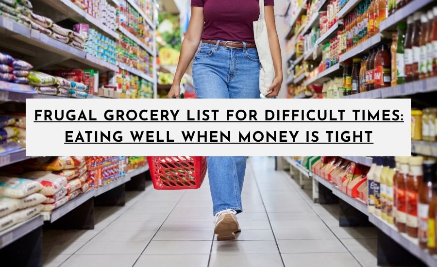 A Frugal Grocery List for Difficult Times
