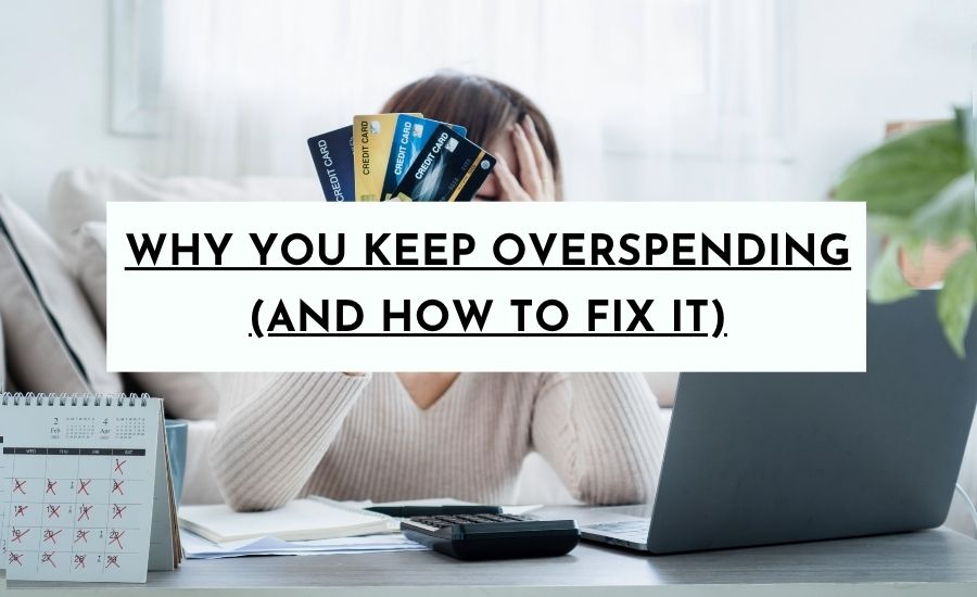 Why You Keep Overspending