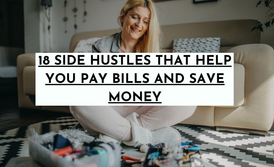 Side Hustles That Help You Pay Bills and Save Money