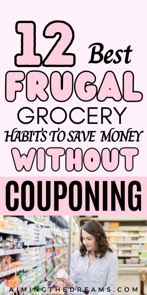 Frugal habits to save you money without couponing. These habits will let you save money while having a healthy food. Frugal grocery tips, money saving tips, to live a healthy and happy life