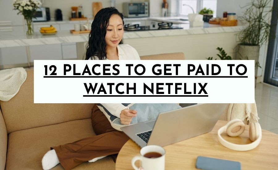 12 Places to Get Paid to Watch Netflix